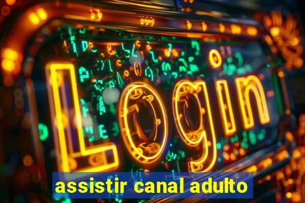 assistir canal adulto